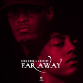 King Kaka - Far Away (feat. Cassidy)