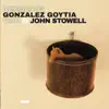 Hermanos Gonzalez Goytia Trio & John Stowell album lyrics, reviews, download