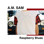 A.M. Sam - Raspberry Blues