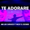 Te Adorare (feat. Machy el Escogido) - Hno Luis Carrasco lyrics