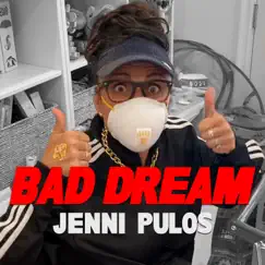 Bad Dream - Single by Jenni Pulos album reviews, ratings, credits