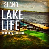 1sland - Lake Life (feat. Clay Breiland)