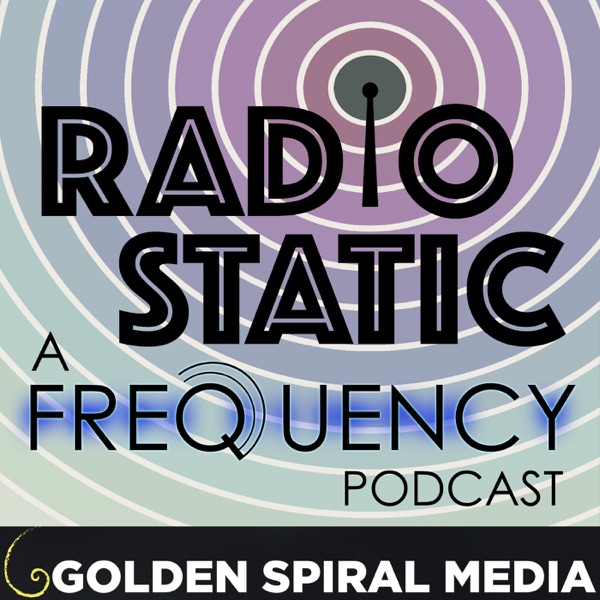 Radio Static – An aftershow companion to the CW series Frequency