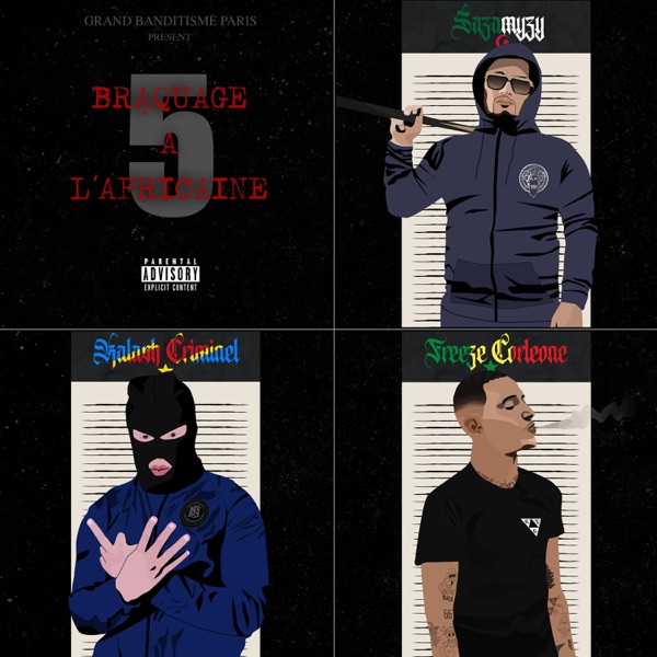 Braquage à l'africaine ,Pt. 5 (feat. Kalash Criminel & Freeze Corleone) - Single - Sazamyzy