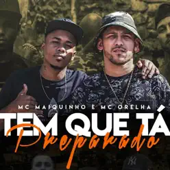 Tem Que Tá Preparado - Single - Mc Maiquinho Tem Que Tá Preparado - Single - Mc Maiquinho