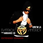 Patrick Andrey - Vini'w la (feat. Ambiance 3D) [Extended Version]