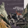 Not Waiting on You - EP
