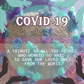 Covid-19 A Tribute to All the People Who Worked so Hard to Save Our Loved Ones from the Worst artwork