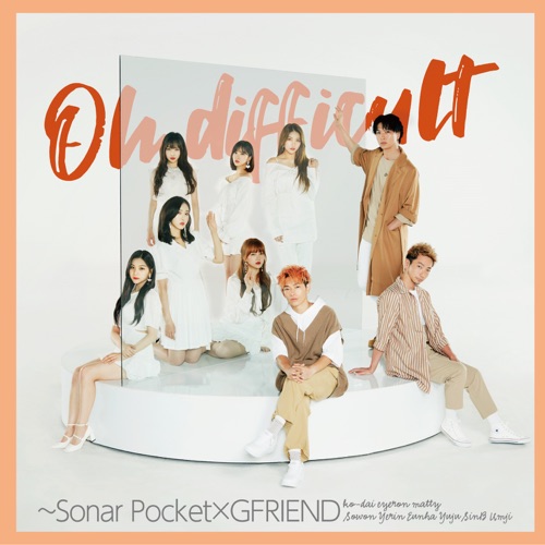 Sonar Pocket – Oh difficult (with GFRIEND) – Single