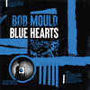 Bob Mould - Blue Hearts  artwork