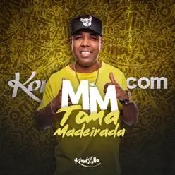 Toma Madeirada - Single - MC MM Toma Madeirada - Single - MC MM