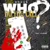 Who Do You Call? (feat. Strong) - Single album lyrics, reviews, download
