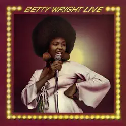 Betty Wright Live - Betty Wright Betty Wright Live - Betty Wright