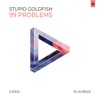 99 Problems by Stupid Goldfish