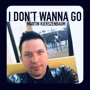 I Don't Wanna Go - Single
