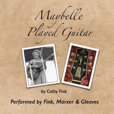 Maybelle Played Guitar - Single - Cathy Fink