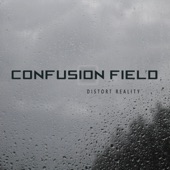 Confusion Field - Distort Reality
