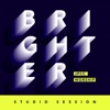 Brighter (Studio Session) - Single, 2019