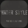 Water Style (feat. Street Hymns) - Single album lyrics, reviews, download