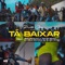 Tá Baixar (feat. TEO no BEATS, Mids Brazuca, Dj Helio Baiano & Dj Black Spygo) artwork