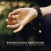#Mindfulness Meditation - The Miracle of Being Here, Conscious Life, Relax, Kindness & Compassion album lyrics, reviews, download