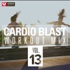 Cardio BLAST! Vol. 13 (Non-Stop Workout Mix 145-160 BPM)