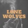 Lone Wolves - Single album lyrics, reviews, download