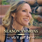 Season Ammons - We’ll Get By