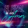 El Final de Este Amor (feat. Susana Alvarado) [En Vivo] song lyrics