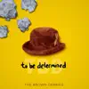 To Be Determined album lyrics, reviews, download
