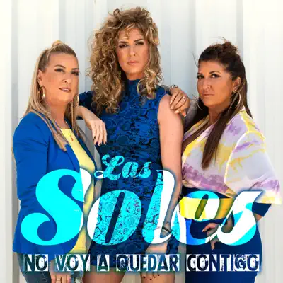 No Voy a Quedar Contigo - Single - Las Soles