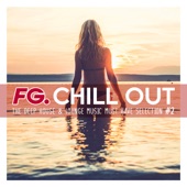 FG Chill Out #2 - The Deep House & Lounge Music Must Have Selection artwork