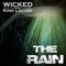 The Rain (feat. King Locust) - Wicked lyrics