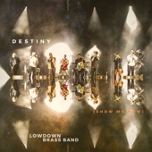 Billa Camp;Lowdown Brass Band;Rickey Shane Jonas - Destiny (Show Me How) (feat. Rickey Shane Jonas & Billa Camp)