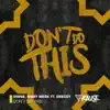 Stream & download Don't Do This (feat. Decoy) - Single