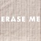 Erase Me artwork