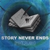 Story Never Ends - Single, 2019