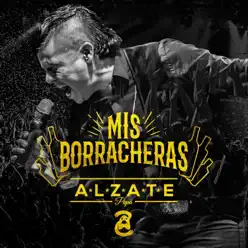 Mis Borracheras - Single - Alzate Mis Borracheras - Single - Alzate