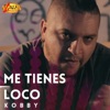 Me Tienes Loco - Single