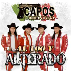 Al 100 y Alterado - Los Capos de Mexico Al 100 y Alterado - Los Capos de Mexico