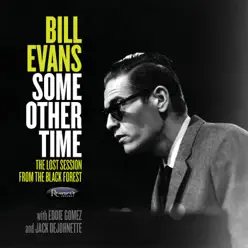 Some Other Time: The Lost Session from the Black Forest - Bill Evans