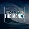 Don't Take the Money (feat. Hope Broman) - Single album lyrics, reviews, download