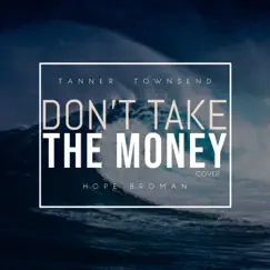 Don't Take the Money (feat. Hope Broman) Song Lyrics