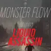 Monster Flow - Single (feat. Liquid Assassin) - Single album lyrics, reviews, download