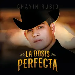 La Dosis Perfecta - Single - Chayin Rubio La Dosis Perfecta - Single - Chayin Rubio
