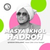 Hasan Jafar Umar Assegaf - Qosidah Masya Ikhol Hadroh