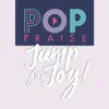 Pop Praise: Jump for Joy album lyrics, reviews, download
