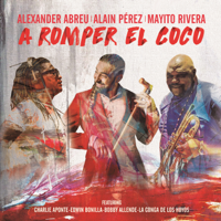 Alain Pérez, Havana D´Primera & Mayito Rivera - A romper el coco artwork