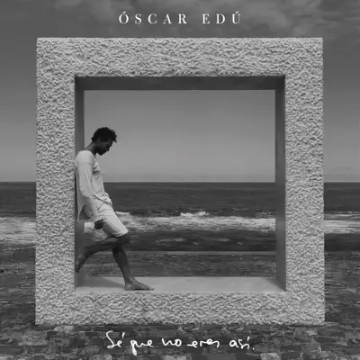 Sé Que No Eres Así - Single - Óscar Edú