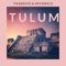 Tulum (feat. KryssRico) - TikNervio lyrics